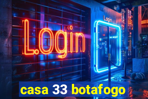 casa 33 botafogo
